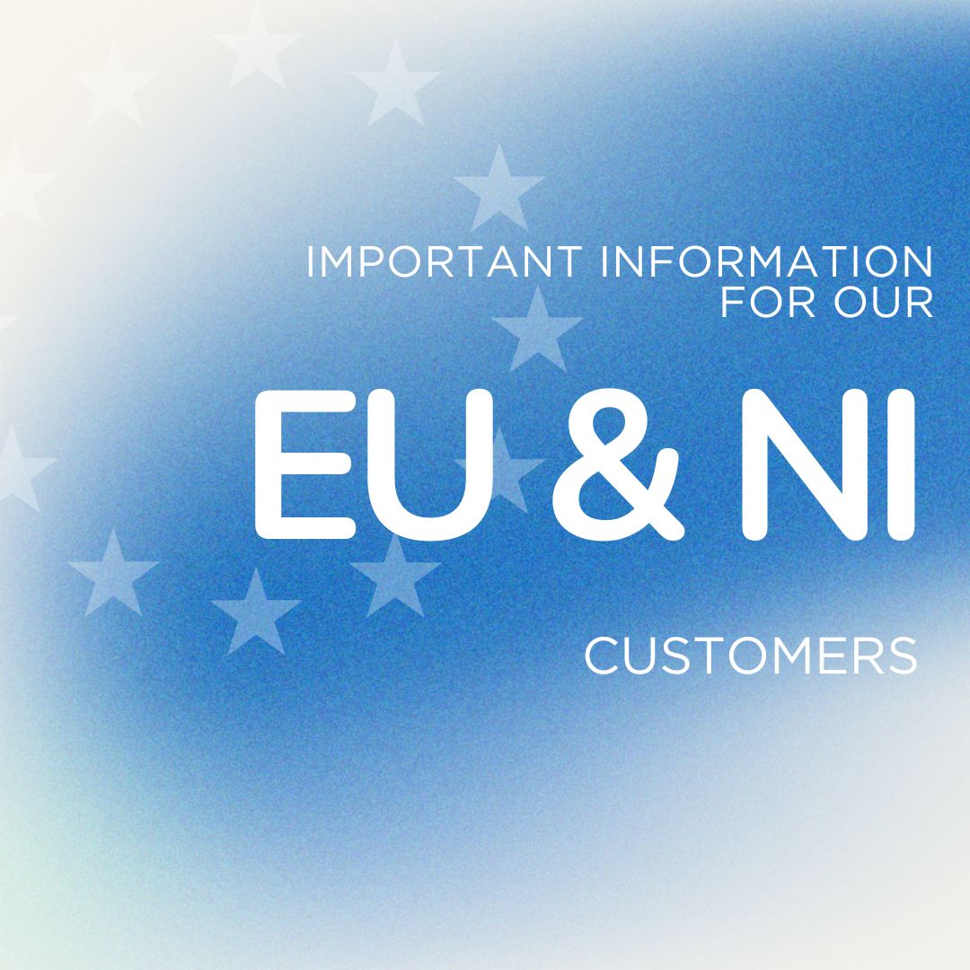 Important Information for Our EU and NI Customers