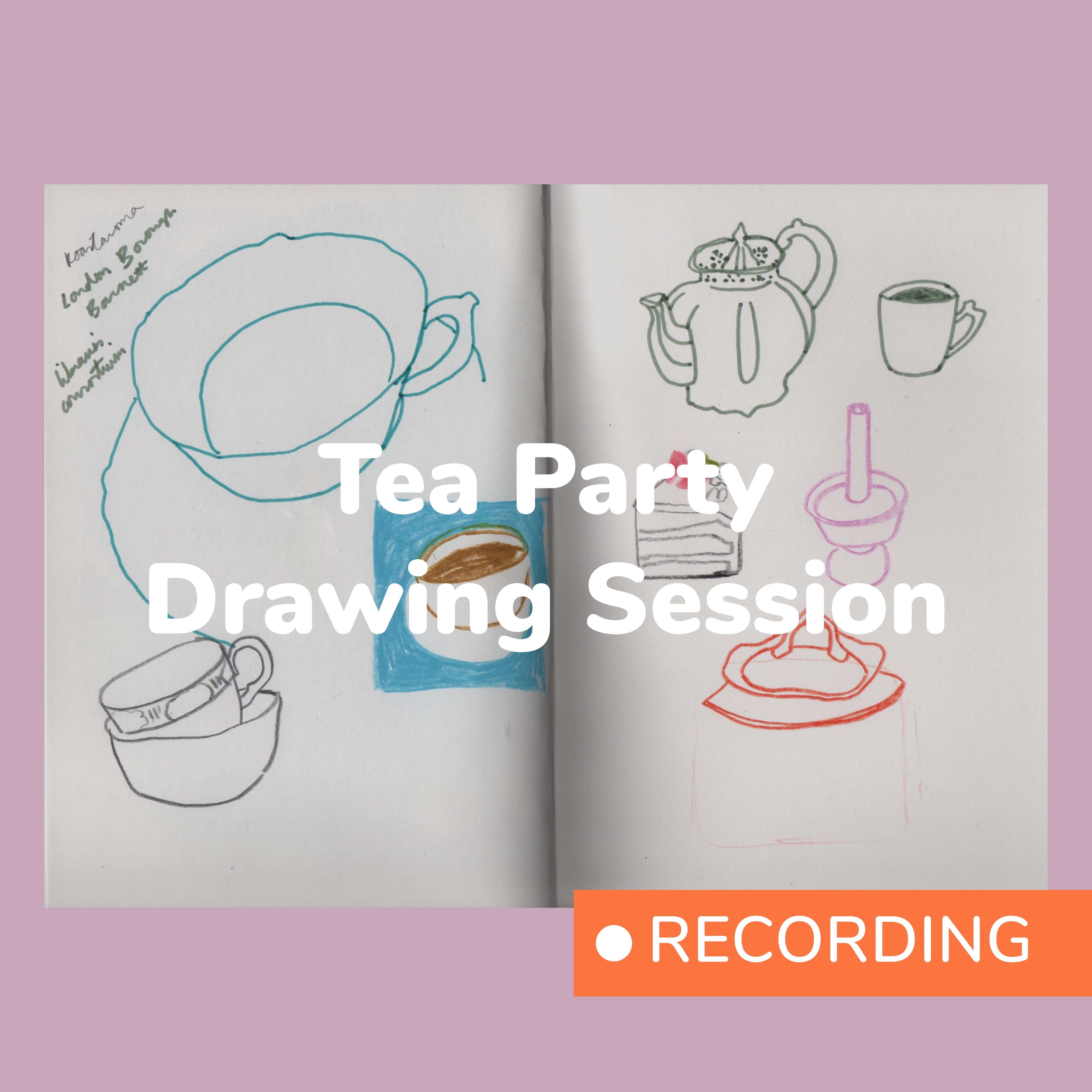RECORDING: Tea Party Drawing Session – Odd Orange